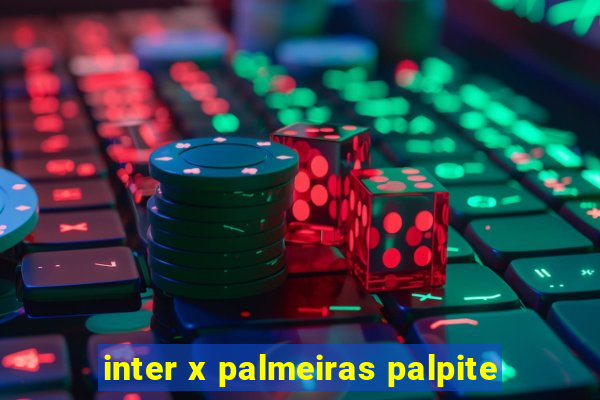 inter x palmeiras palpite